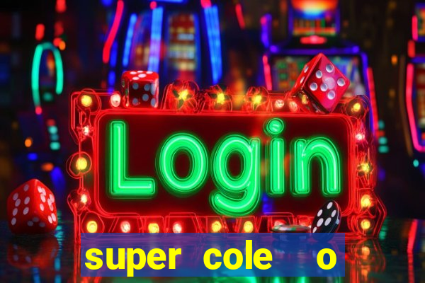 super cole  o 7784 jogos para pc download